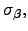 $\sigma _{\beta },$