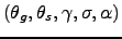 $\left( \theta _{g},\theta _{s},\gamma ,\sigma ,\alpha \right) $