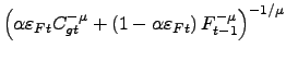 $\left( \alpha \varepsilon _{Ft}C_{gt}^{-\mu }+\left( 1-\alpha \varepsilon _{Ft}\right) F_{t-1}^{-\mu }\right) ^{-1/\mu }$