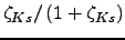 $\zeta _{Ks}/\left( 1+\zeta _{Ks}\right) $