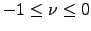 $-1\leq \nu \leq 0$