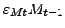 $\varepsilon _{Mt}M_{t-1} $