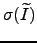 $ \sigma (\widetilde{I})$