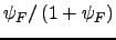 $\psi _{F}/\left( 1+\psi _{F}\right) $