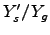 $Y_{s}^{\prime }/Y_{g}$