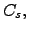 $C_{s},$