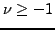 $ \nu \geq-1$