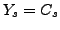 $ Y_{s}=C_{s}$
