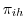 _{ }\pi _{ih} 