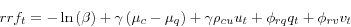\begin{displaymath} rrf_{t}=-\ln\left( \beta\right) +\gamma\left( \mu_{c}-\mu_{q}\right) +\gamma\rho_{cu}u_{t}+\phi_{rq}q_{t}+\phi_{rv}v_{t} \end{displaymath}