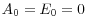 \overleftrightarrow{A}_{0}=\overleftrightarrow{E}_{0}=0