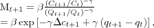 \begin{align} M_{t+1} & =\beta\frac{\left( C_{t+1}/C_{t}\right) ^{-\gamma}}{\left( Q_{t+1}/Q_{t}\right) ^{-\gamma}} \ & =\beta\exp\left[ -\gamma\Delta c_{t+1}+\gamma\left( q_{t+1}-q_{t}\right) \right] ,\nonumber \end{align}