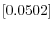 \left[ 0.0502\right] 