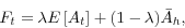 \begin{displaymath} F_t =\lambda E\left[ {A_t } \right]+(1-\lambda )\bar {A}_h , \end{displaymath}