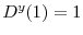  D^{y}(1) = 1 