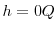  h=0Q