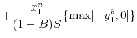 \displaystyle +\frac{x_{1}^{n}}{(1-B)S}\{\max[-y_{1}^{b},0]\}% 