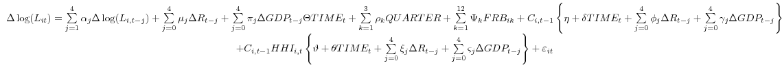 \begin{array}{c} \Delta \log (L_{it} )=\sum\limits_{j=1}^4 {\alpha _j \Delta \... ...varsigma _j \Delta GDP_{t-j} } } } \right\}+\varepsilon _{it} \ \end{array}