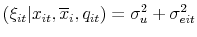  (\xi_{it}\vert x_{it},\overline{{x}}% _{i},q_{it})=\sigma_{u}^{2} + \sigma_{e it}^{2}
