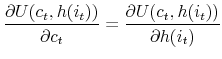 \displaystyle \frac{\partial U(c_t,h(i_t))}{\partial c_t}=\frac{\partial U(c_t,h(i_t))}{\partial h(i_t)}