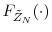  F_{\tilde{Z}_N}(\cdot)