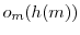  o_m(h(m))