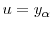  u=y_\ensuremath{\alpha}