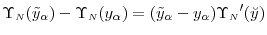 \displaystyle \Upsilon_\ensuremath{{\scriptscriptstyle N}}(\tilde{y}_{\alpha})- \Upsilon_\ensuremath{{\scriptscriptstyle N}}({y}_{\alpha}) = (\tilde{y}_{\alpha}-{y}_{\alpha}){\Upsilon_\ensuremath{{\scriptscriptstyle N}}}'(\breve{y}) 
