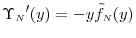  {\Upsilon_\ensuremath{{\scriptscriptstyle N}}}'({y})= -y \ensuremath{\tilde{f}_\ensuremath{{\scriptscriptstyle N}}}(y)