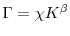 \ensuremath{\Gamma}= \chi K^{\beta}