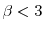  \beta <3