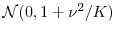  {\cal N}(0,1+\nu^2/K)