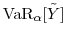  \ensuremath{{\rm VaR}_\ensuremath{\alpha}\lbrack \ensuremath{{\tilde Y}}\rbrack}