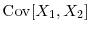  \ensuremath{{\operatorname{Cov}}\lbrack X_1,X_2\rbrack}
