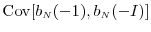 \displaystyle \ensuremath{{\operatorname{Cov}}\lbrack b_\ensuremath{{\scriptscriptstyle N}}(-1),b_\ensuremath{{\scriptscriptstyle N}}(-I)\rbrack}
