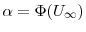  \alpha=\Phi(U_\infty)