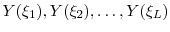  Y(\xi_1), Y(\xi_2), \ldots, Y(\xi_L)