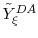  \ensuremath{{\tilde Y}}_\xi^{DA}