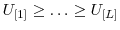  U_{[1]}\geq \ldots\geq U_{[L]}