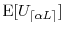 \displaystyle \ensuremath{{\operatorname E}\lbrack U_\ensuremath{{\lceil \ensuremath{\alpha}L \rceil}}\rbrack}