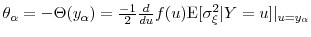  \theta_\ensuremath{\alpha}=-\Theta(y_\ensuremath{\alpha}) =\frac{-1}{2}\frac{d}{du} f(u) \ensuremath{{\operatorname E}\lbrack \sigma^2_{\xi}\vert Y=u\rbrack}\vert _{u=y_\ensuremath{\alpha}}