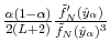  \frac{\ensuremath{\alpha}(1-\ensuremath{\alpha})}{2(L+2)} \frac{\ensuremath{\tilde{f}_\ensuremath{{\scriptscriptstyle N}}}'(\hat{y}_{\ensuremath{\alpha}})}{\ensuremath{\tilde{f}_\ensuremath{{\scriptscriptstyle N}}}(\hat{y}_{\ensuremath{\alpha}})^3}