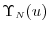 \displaystyle \Upsilon_\ensuremath{{\scriptscriptstyle N}}(u)