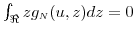  \int_{\Re} zg_\ensuremath{{\scriptscriptstyle N}}(u,z)dz=0