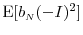  \ensuremath{{\operatorname E}\lbrack b_\ensuremath{{\scriptscriptstyle N}}(-I)^2\rbrack}