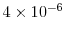  4\times 10^{-6}