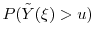  P({\tilde Y}(\xi)>u)