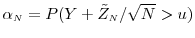  \alpha_\ensuremath{{\scriptscriptstyle N}}= P(Y+\tilde{Z}_\ensuremath{{\scriptscriptstyle N}}/\sqrt{N} >u)