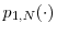  p_{1,N}(\cdot)