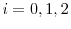 i =0,1,2